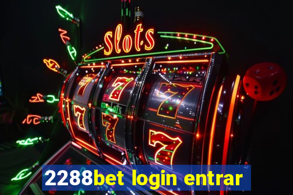 2288bet login entrar